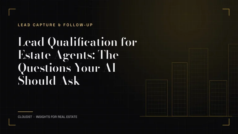 Lead Qualification for Estate Agents: The Questions Your AI Should Ask